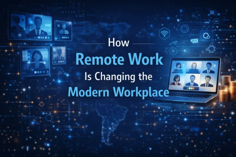 How Remote Work Is Changing the Modern Workplace