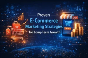Proven E-Commerce Marketing Strategies for Long-Term Growth