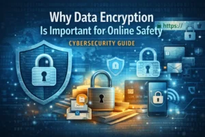 Why Data Encryption Is Important for Online Safety
